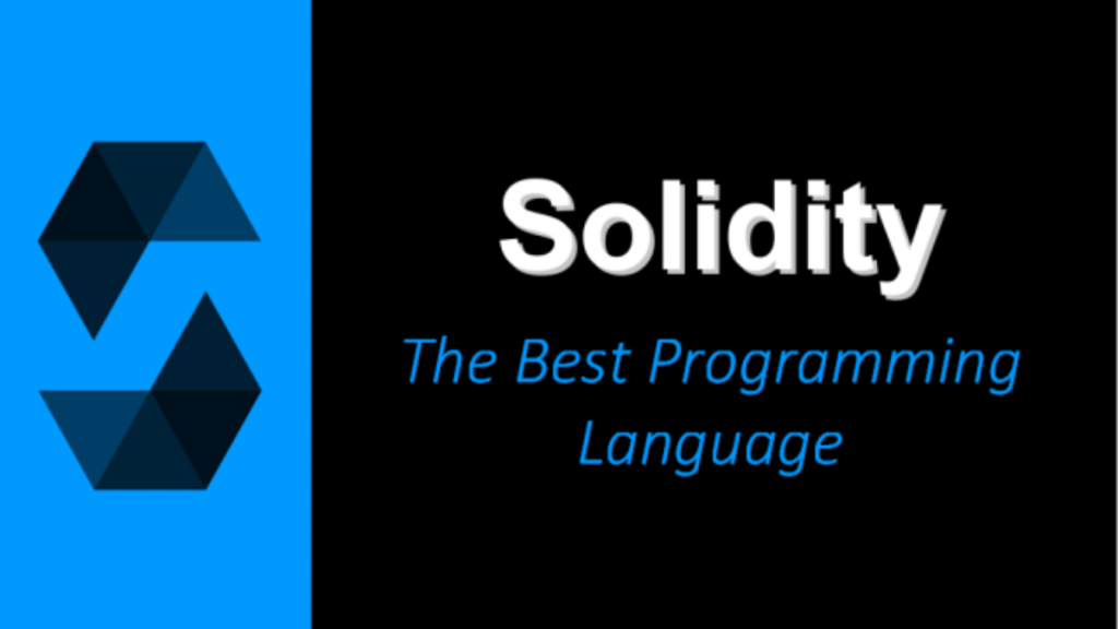 Solidity Programming Language and Its Relationship With Blockchain